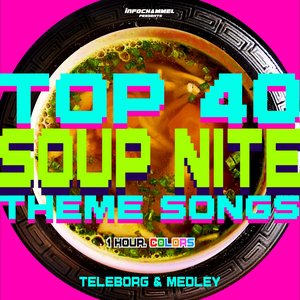 Image for 'TOP 40 SOUP NITE Theme Songs'