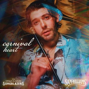 Carnival Heart (from Cirque du Soleil Songblazers) - Single