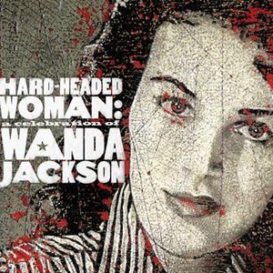 Hard Headed Woman: A Celebration of Wanda Jackson