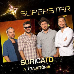 Superstar - Suricato - A Trajetória