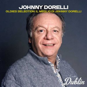 Oldies Selection: Il Meglio Di Johnny Dorelli