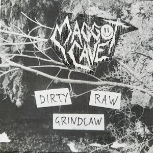 Dirty Raw Grindcaw