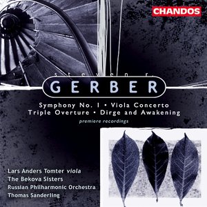 Gerber: Symphony No. 1 / Dirge And Awakening / Viola Concerto / Triple Overture