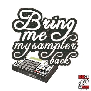 Bring me my sampler back