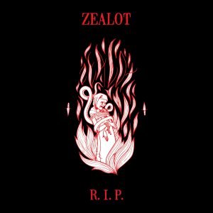 Zealot R.I.P.