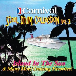 Carnival Steel Drum Collection Vol. 3 - Island In The Sun and More