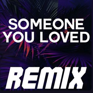 Someone You Loved (Remix)