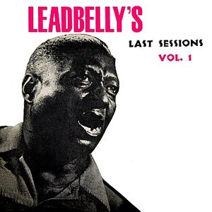 Leadbelly's Last Sessions Volume 1