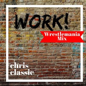 Work (Wrestlemania Mix)