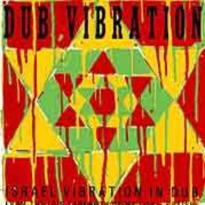 Dub Vibration - Israel Vibration in Dub