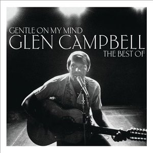 Gentle On My Mind: The Best Of