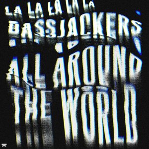 Bassjackers - All Around The World Lyrics - Zortam Music