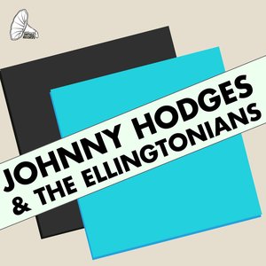 Johnny Hodges & The Ellingtonians