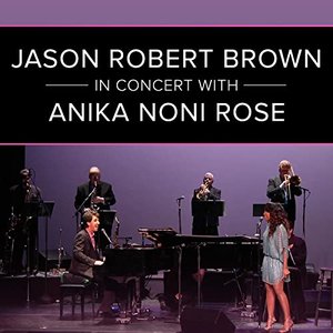 Jason Robert Brown in Concert with Anika Noni Rose (Live)