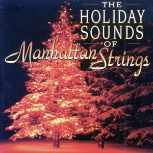 The Holiday Sounds Of Manhattan Strings