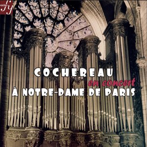 Cochereau in Concert at Notre-Dame in Paris