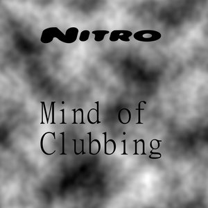 Mind of Clubbing (Original Nitro Mix)