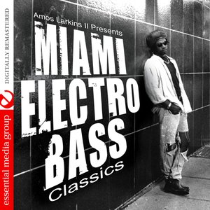 Amos Larkins II Presents Miami Electro Bass Classics