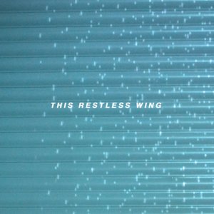 This Restless Wing