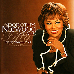 Dorothy Norwood - Fifty Years - It
