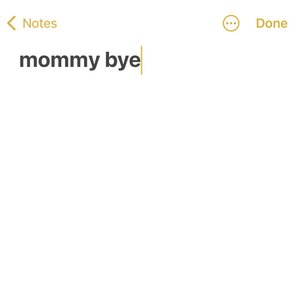 Mommy Bye