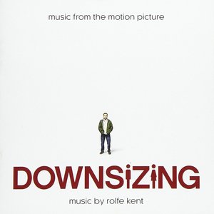Downsizing: Music from the Motion Picture (Official Soundtrack)