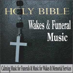 Wakes & Funeral Music: Calming Music for Funerals & Music for Wakes & Memorial Services