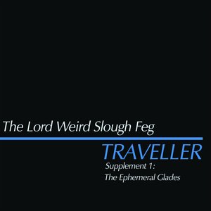 TRAVELLER SUPPLEMENT I: The Ephemeral Glades [Explicit]