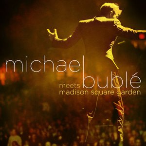 “Michael Bublé meets Madison Square Garden”的封面