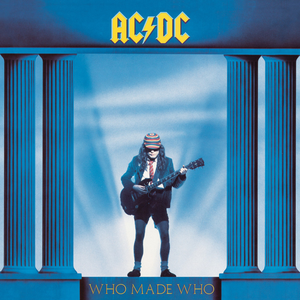 AC/DC - AC DC - Who Made Who Lyrics - Zortam Music