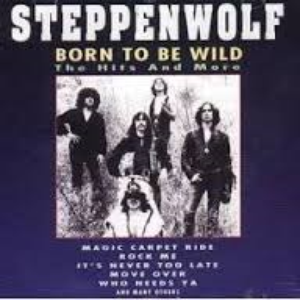 Steppenwolf - Born to Be Wild; The Hits and More - Zortam Music