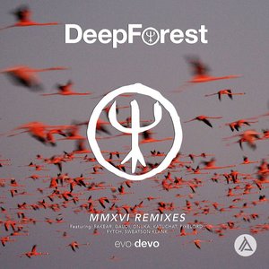 Deep Forest - MMXVI Remixes - Zortam Music