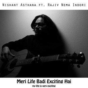 Meri Life Badi Exciting Hai (feat. Rajiv Nema Indori)