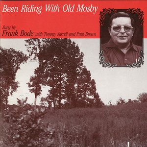 Been Riding with Old Mosby