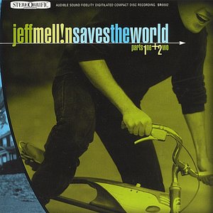 Jeff Mellin Saves the World Parts 1&2