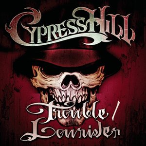 Trouble (Instrumental) — Cypress Hill | Last.fm