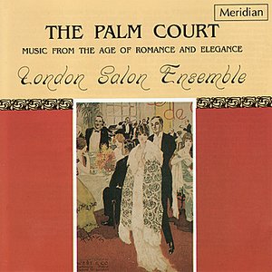 The Palm Court - Music from the Age of Romance and Elegance