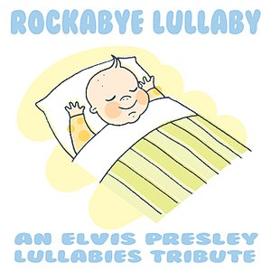 An Elvis Presley Lullabies Tribute