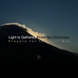 Light Is Gathered from the Darkness, Prayers for the Next Era - Single