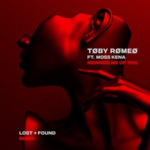 Reminds Me Of You (Lost + Found Remix)