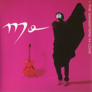 Mo & The Gangsters In Love