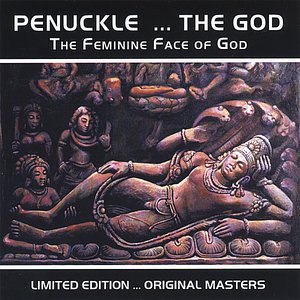 Penuckle...The God The Feminine Face of God LIMITED EDITION...ORIGINAL MASTERS