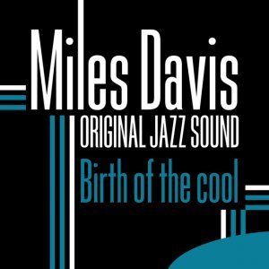 Birth of the Cool (Original Jazz Sound)
