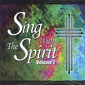 Sing With The Spirit Volume 2