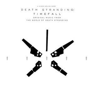 DEATH STRANDING: Timefall (Original Music from the World of Death Stranding)