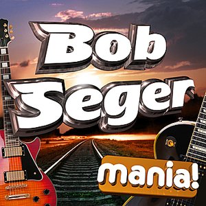 Bob Seger Mania - A Tribute to Bob Seger