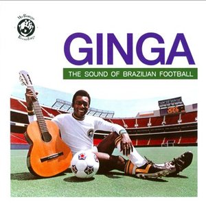 Ginga: the Sound of Brazilian Football (Mr Bongo presents)