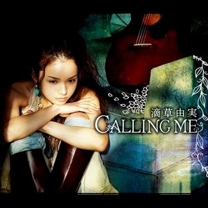 CALLING ME