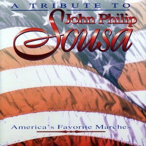 A Tribute to John Philip Sousa