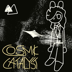 Cosmic Catalyst